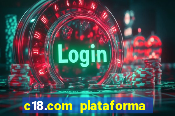 c18.com plataforma de jogos